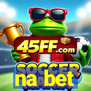 na bet